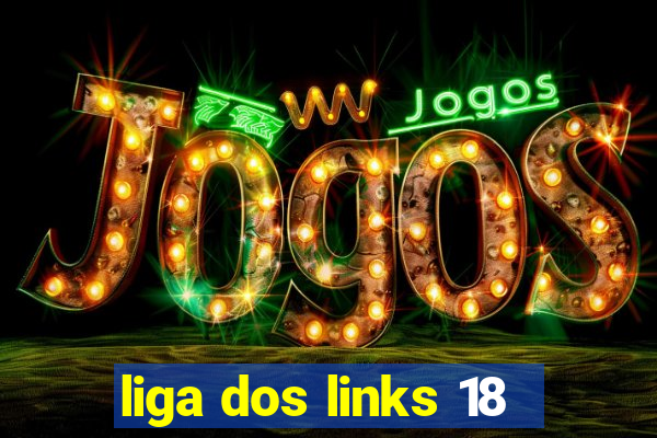 liga dos links 18